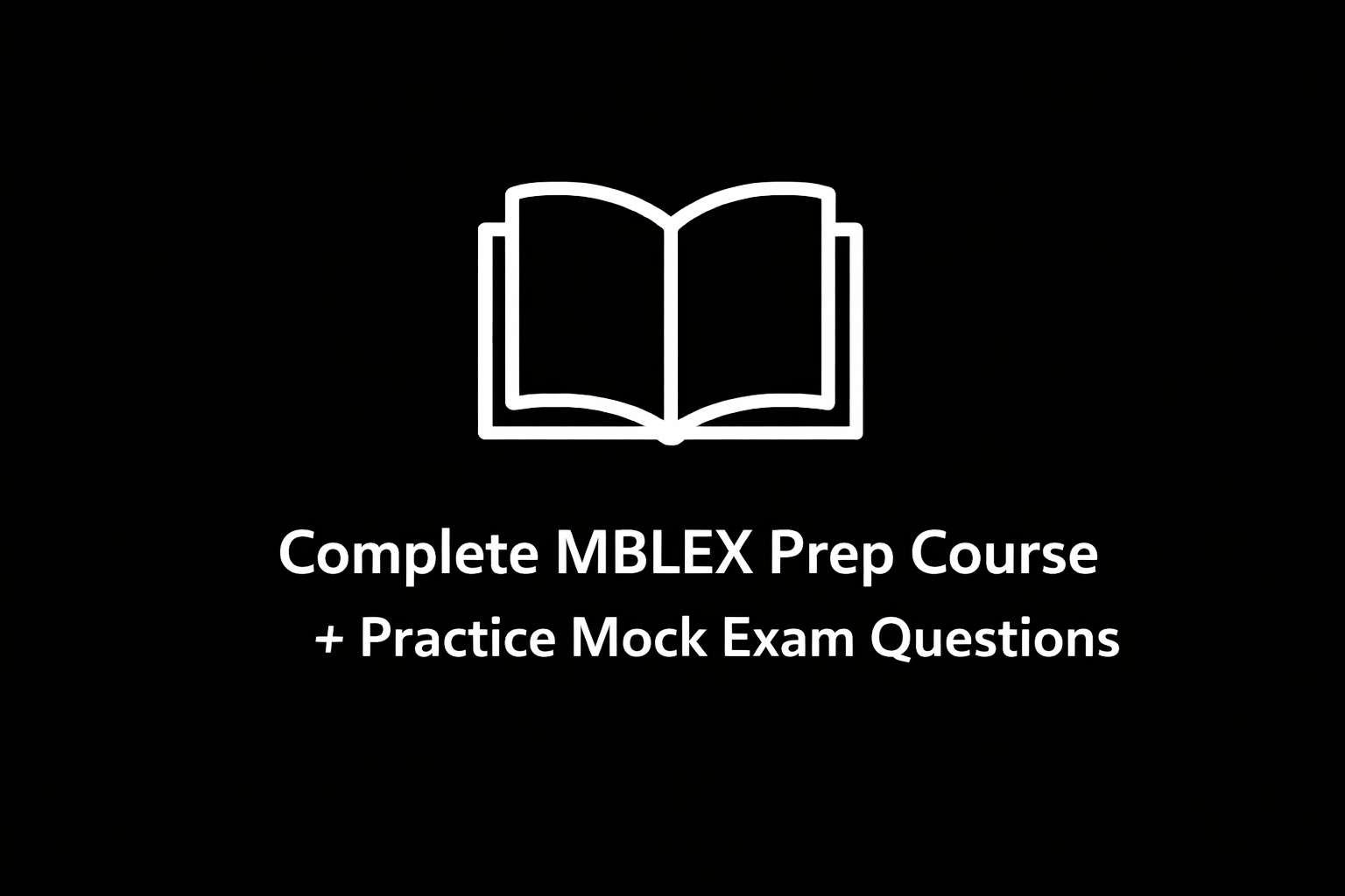 Complete MBLEX Prep Course + Practice Mock Exam Questions